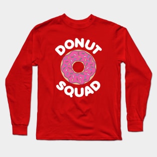 Donut Squad Long Sleeve T-Shirt